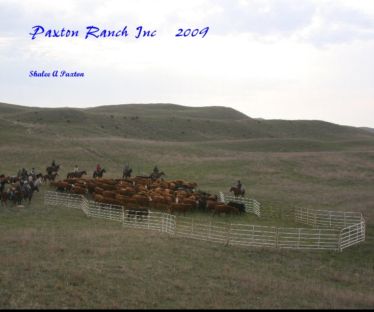 View Paxton Ranch Inc 2009 by Shalee A Paxton
