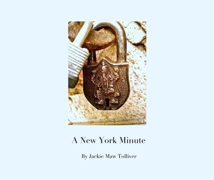 View A New York Minute by Jackie Maw Tolliver