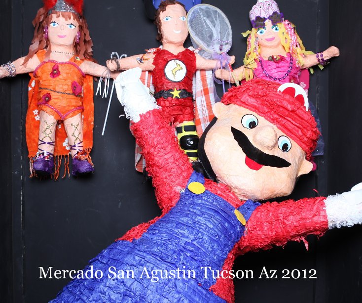 Ver Mercado San Agustin Tucson Az 2012 por omergazam