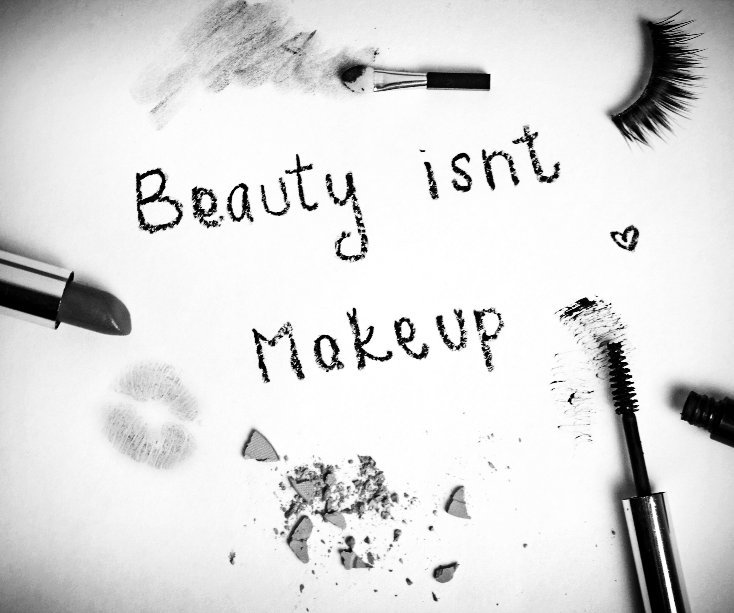 Visualizza Beauty Isn't makeup di stargirl442