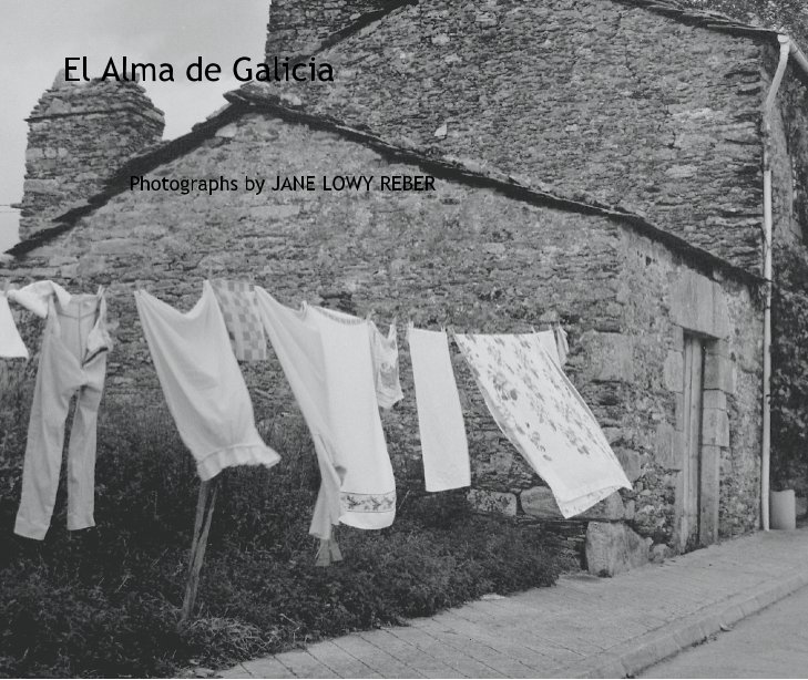 View El Alma de Galicia by Photographs by JANE LOWY REBER