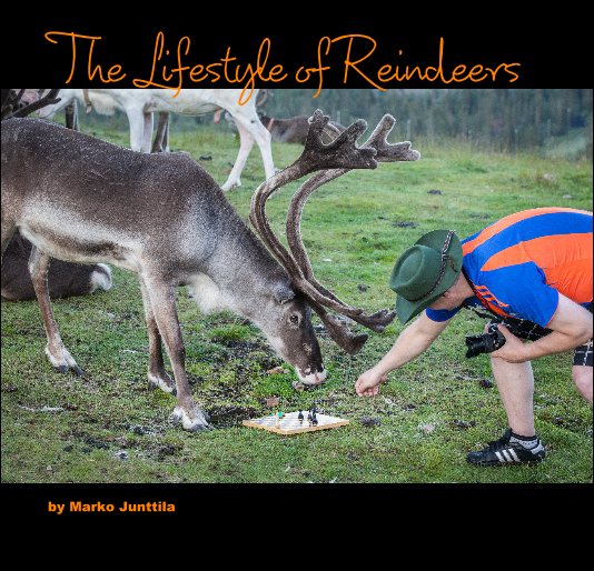 View The Lifestyle of Reindeers by Marko Junttila