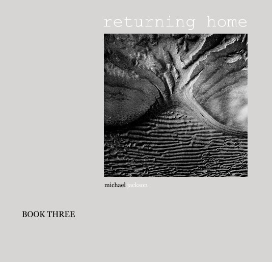 View returning home
BOOK THREE by michael jackson