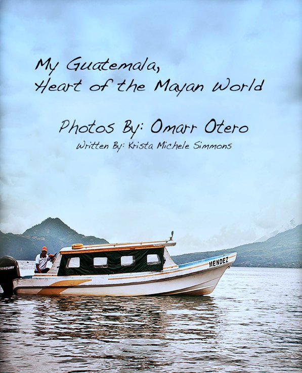 View My Guate by Omarr Otero & Krista Simmons