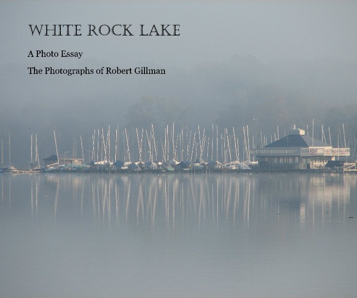View White Rock Lake by Robert Gillman