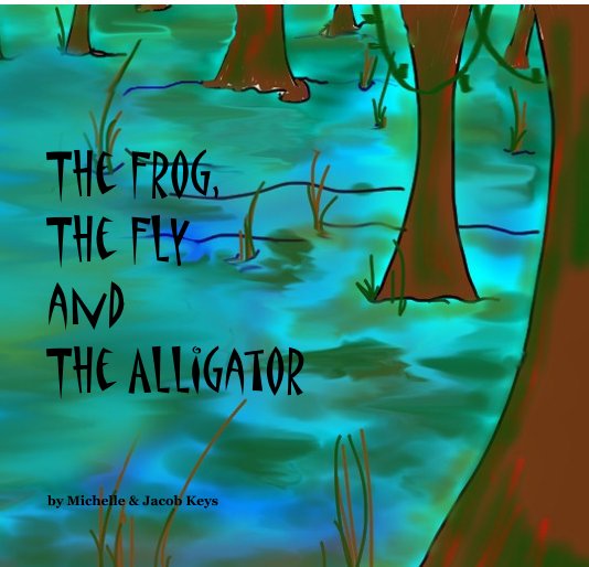 Ver The Frog, The Fly and The Alligator por Michelle & Jacob Keys