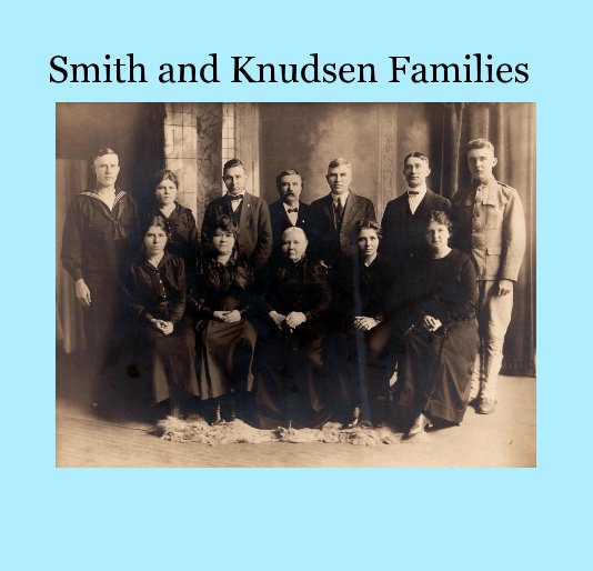 View Smith and Knudsen Families by snickety