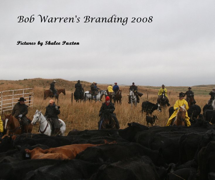 View Bob Warren's Branding 2008 by Pictures by Shalee Paxton