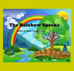 The Rainbow Speaks Written by Karen Ponder Cross book cover