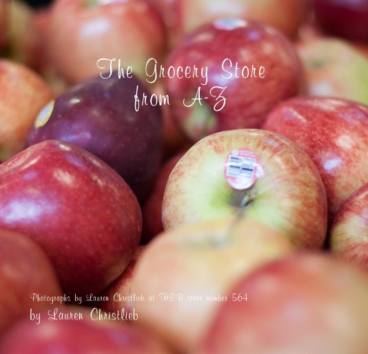 Ver The Grocery Store from A-Z por Lauren Christlieb