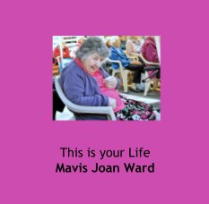 This is your Life
Mavis Joan Ward book cover