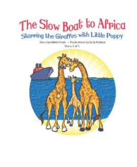 The Slow Boat to Africa Starring the Giraffes With Little Poppy book cover