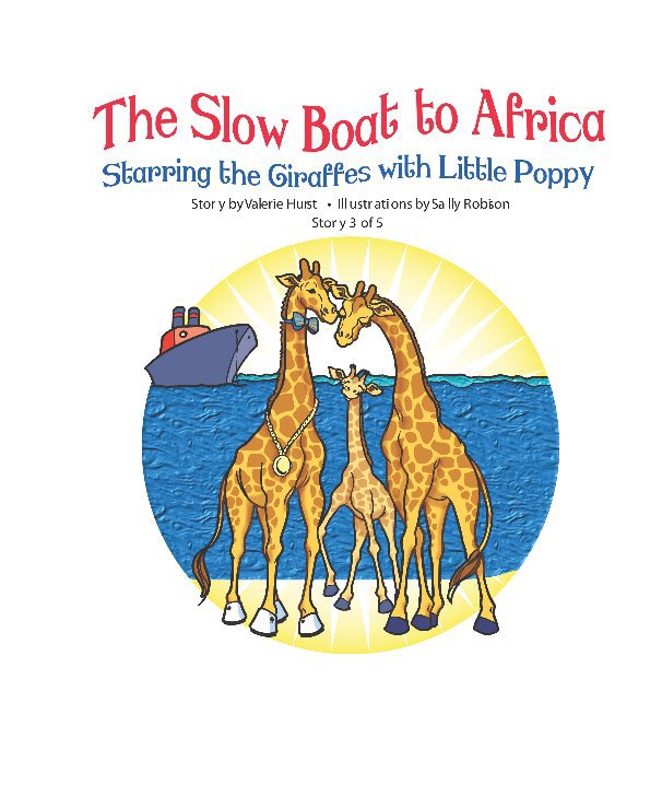 Visualizza The Slow Boat to Africa Starring the Giraffes With Little Poppy di Valerie Hurst