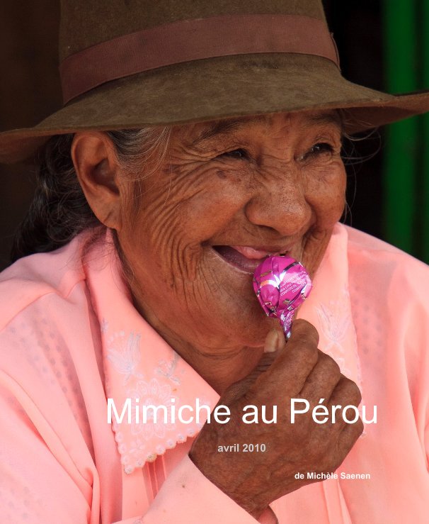 View Mimiche au Pérou by Michèle Saenen