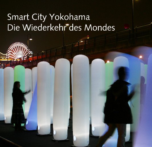 View Smart City Yokohama Die Wiederkehr des Mondes by Kroll-Marth
