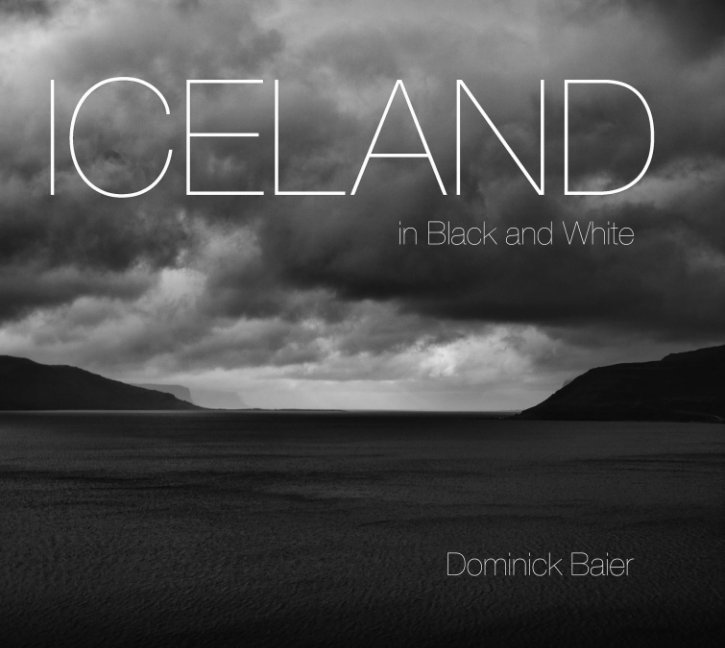Iceland In Black And White By Dominick Baier Blurb Books View Iceland In Black And White By Dominick Baier