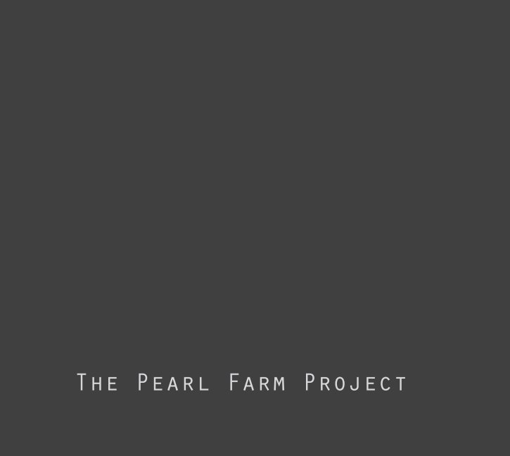 View The Pearl Farm Project 2 by Cassie Sullivan