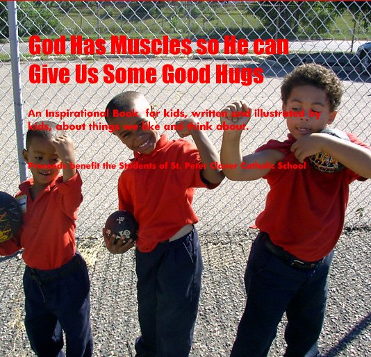 Visualizza God Has Muscles so He can Give Us Some Good Hugs di Proceeds benefit the Students of St. Peter Claver Catholic School