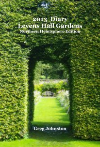 2013 Diary Levens Hall Gardens Northern Hemisphere Edition book cover