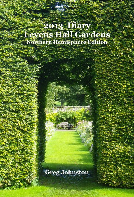 Ver 2013 Diary Levens Hall Gardens Northern Hemisphere Edition por Greg Johnston