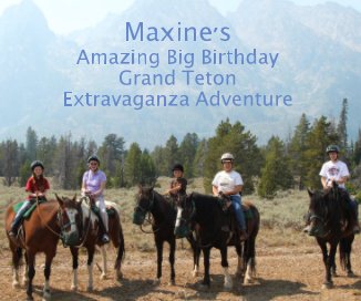 Maxine's Amazing Big Birthday Grand Teton Extravaganza Adventure book cover