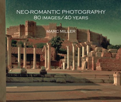 NEO-ROMANTIC PHOTOGRAPHY 80 images/40 years book cover