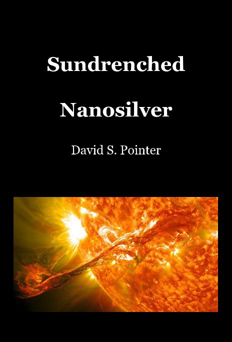 View Sundrenched Nanosilver by David S. Pointer