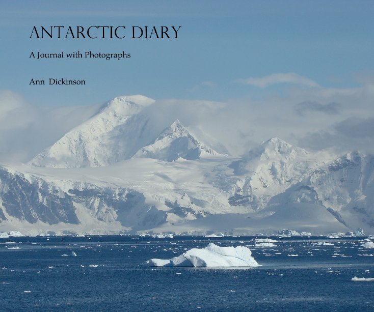 View Antarctic Diary by Ann Dickinson