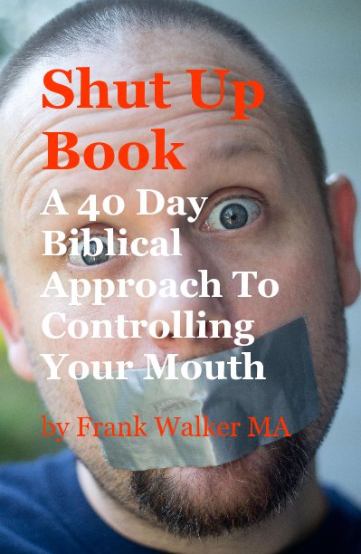 View Shut Up Book by Frank Walker LMFT