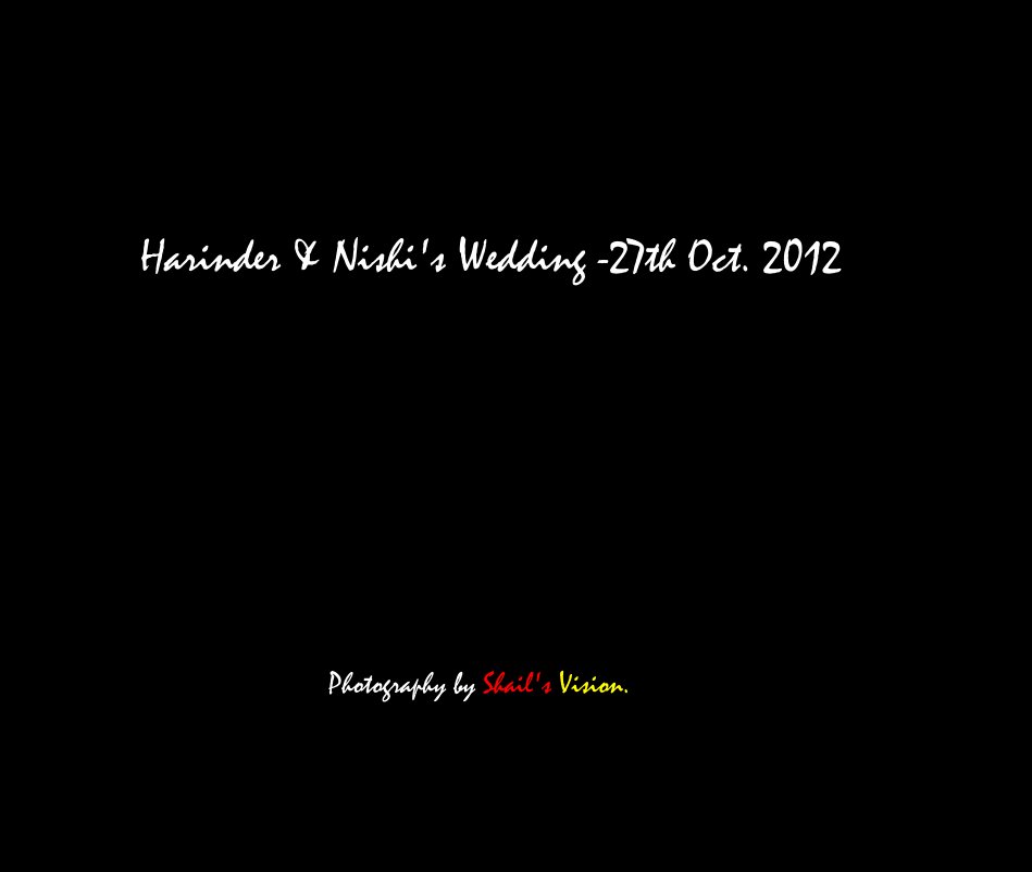 View Harinder & Nishi's Wedding -27th Oct. 2012 by Photography by Shail's Vision.