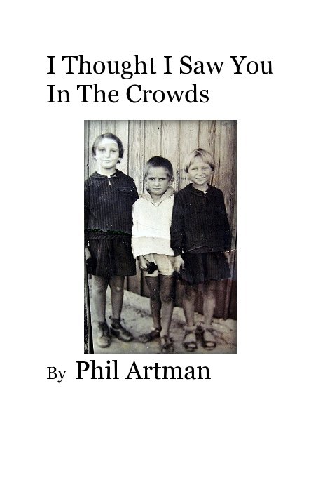 View I Thought I Saw You In The Crowds by Phil Artman