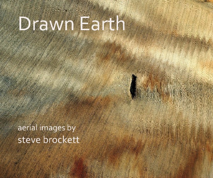 View Drawn Earth: aerial images by steve brockett