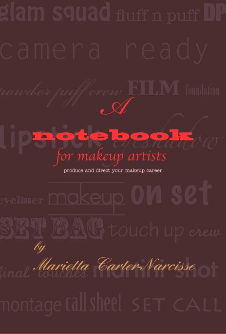 View A notebook for makeup artists  - produce and direct your makeup career by Marietta Carter-Narcisse