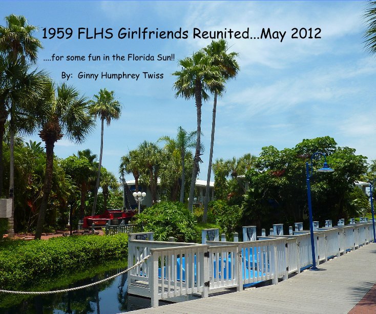 Bekijk 1959 FLHS Girlfriends Reunited...May 2012 op By: Ginny Humphrey Twiss