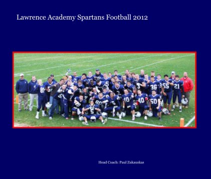 13 X 10 Inch - Lawrence Academy Spartans Football 2012 book cover