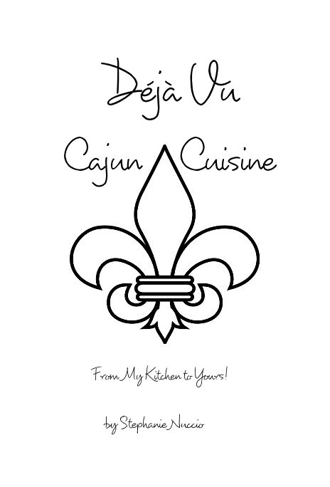Ver Déjà Vu Cajun Cuisine por From My Kitchen to Yours! by Stephanie Nuccio