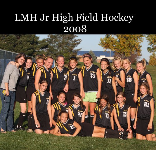 Ver LMH Jr High Field Hockey 2008 por Starla Landis