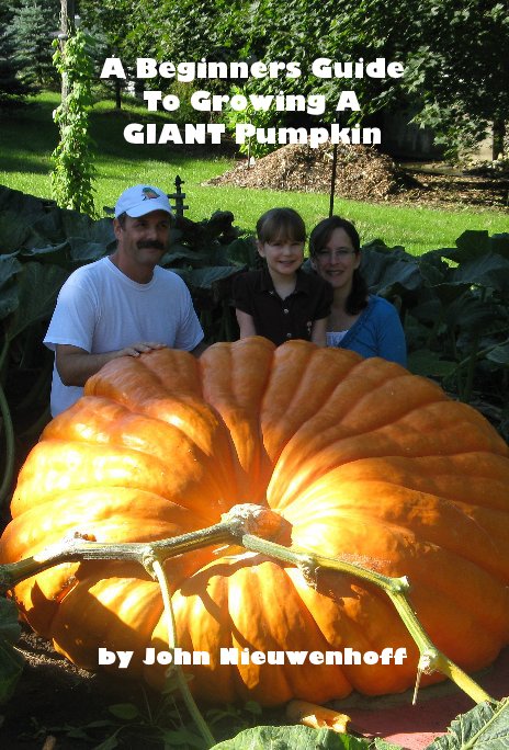 Ver A Beginners Guide To Growing A GIANT Pumpkin por John Nieuwenhoff
