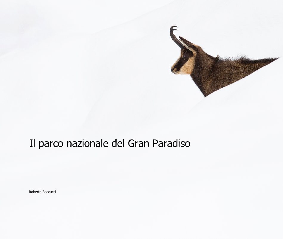 View Il parco nazionale del Gran Paradiso by Roberto Boccucci