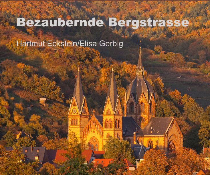 Visualizza Bezaubernde Bergstrasse di Hartmut Eckstein/Elisa Gerbig