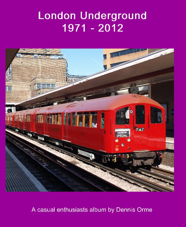 View London Underground 1971 - 2012 by Dennis Orme