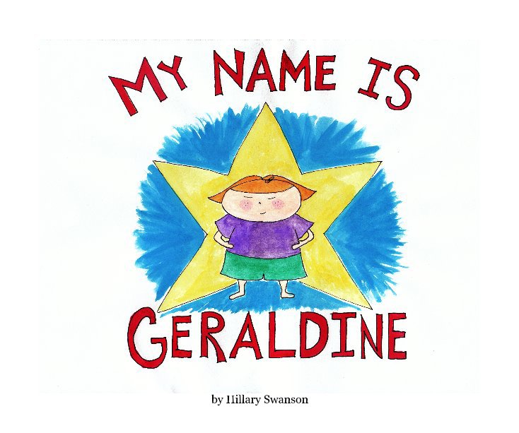 View My Name is Geraldine by Hillary Swanson