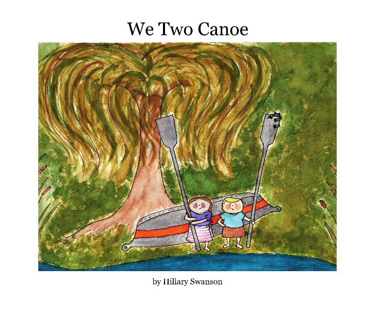 View We Two Canoe by Hillary Swanson