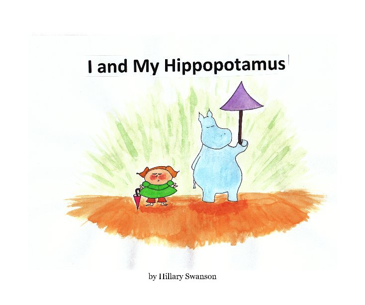 View I and My Hippopotamus by Hillary Swanson