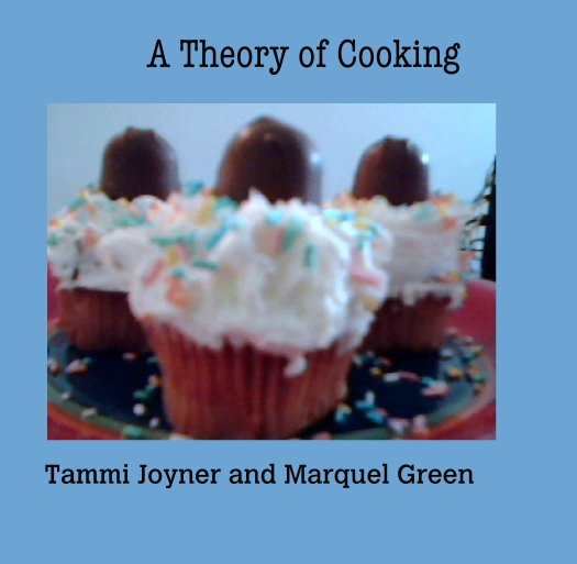 A Theory of Cooking nach Tammi Joyner and Marquel Green anzeigen