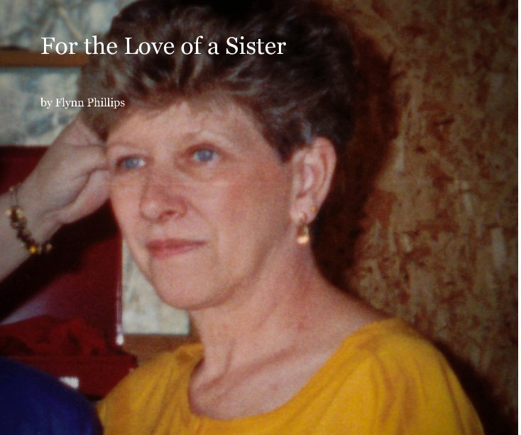 View For the Love of a Sister by Flynn Phillips