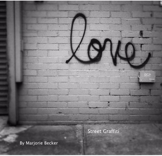 Ver Love Street Graffiti por Marjorie Becker