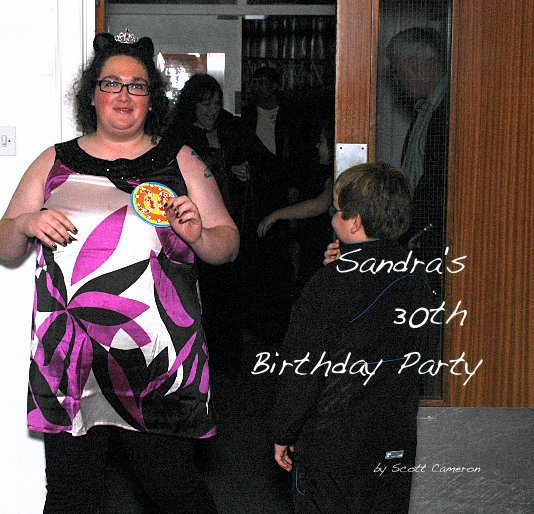 Ver Sandra's 30th Birthday Party por Scott Cameron