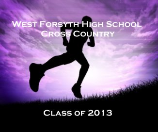 West Forsyth High School Cross Country Class of 2013 book cover