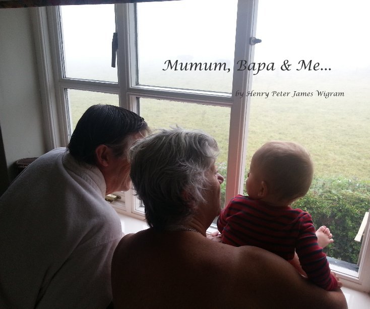 Ver Mumum, Bapa & Me por Henry Peter James Wigram